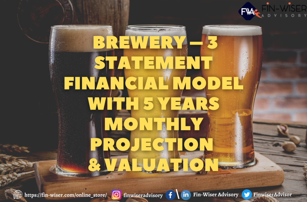 Brewery – 3 Statement Financial Model with 5 years Monthly Projection & Valuation