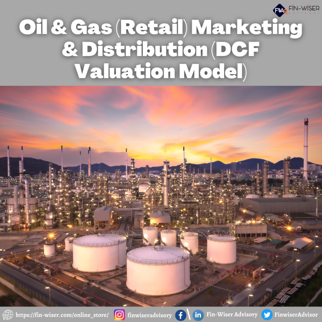 Oil & Gas Marketing and Distribution DCF Valuation Model with 5 Yrs Actual,1 Yr Budget & 5 Years Forecast